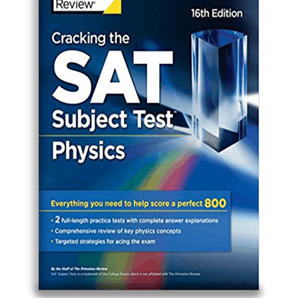 Cracking the SAT Subject Test in Physics, 16th Edition: Everything You Need to Help Score a Perfect 800 (College Test Preparation)