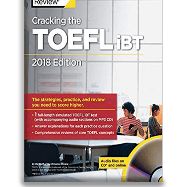 Cracking the TOEFL iBT with Audio CD, 2018 Edition: The Strategies, Practice, and Review You Need to Score Higher (College Test Preparation)